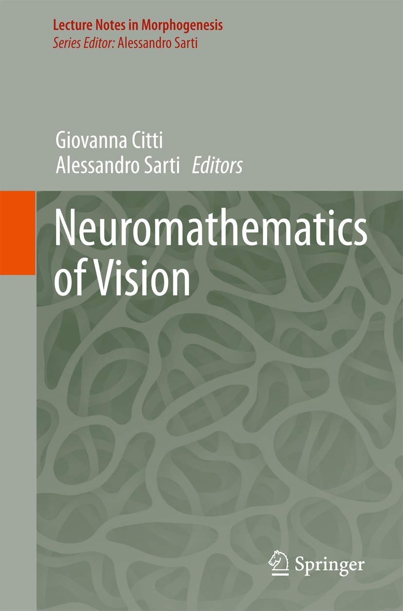 Neuromathematics of Vision (Lecture Notes in Morphogenesis),Used
