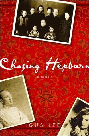 Chasing Hepburn: A Memoir of Shanghai, Hollywood, and a Chinese Family's Fight for Freedom,Used