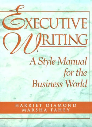 Executive Writing: A Style Manual for the Business World,Used