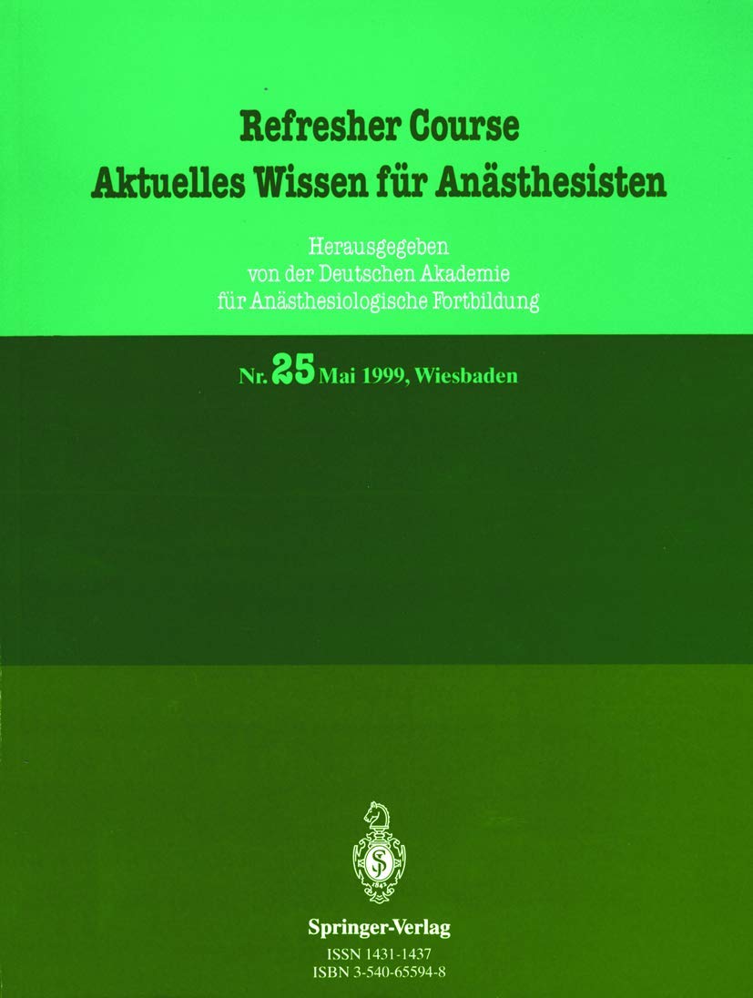 Aktuelles Wissen fr Ansthesisten: 5.8. Mai 1999, Wiesbaden (Refresher Course  Aktuelles Wissen fr Ansthesisten, 25) (German Ed,Used