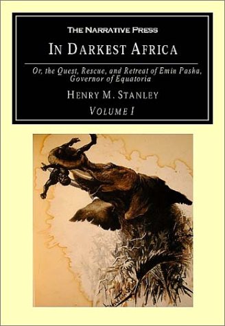 In Darkest Africa: Or the Quest, Rescue, and Retreat of Emin Governor of Equatoria,Used