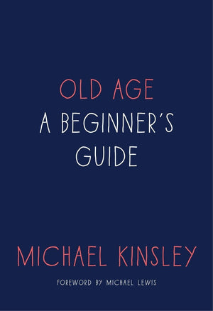 Old Age: A Beginner's Guide,Used