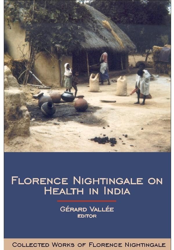 Florence Nightingale on Health in India: Collected Works of Florence Nightingale, Volume 9 (Collected Works of Florence Nighting,Used