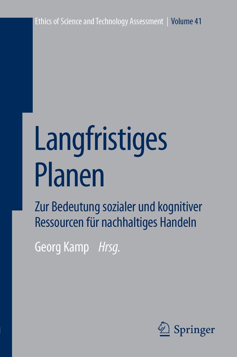 Langfristiges Planen: Zur Bedeutung sozialer und kognitiver Ressourcen fr nachhaltiges Handeln (Ethics of Science and Technology,Used