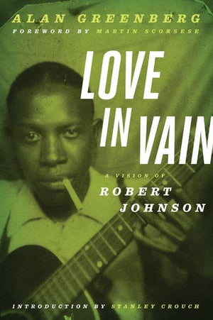 Love in Vain: A Vision of Robert Johnson,Used