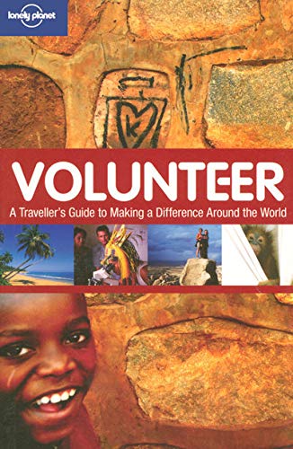 Lonely Planet Volunteer: A Traveler's Guide to Making a Difference Around the World,Used