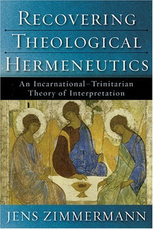 Recovering Theological Hermeneutics: An IncarnationalTrinitarian Theory of Interpretation,Used