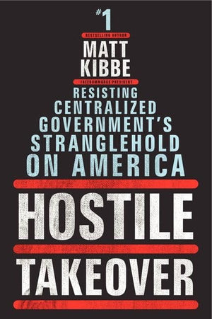 Hostile Takeover: Resisting Centralized Government's Stranglehold on America,Used