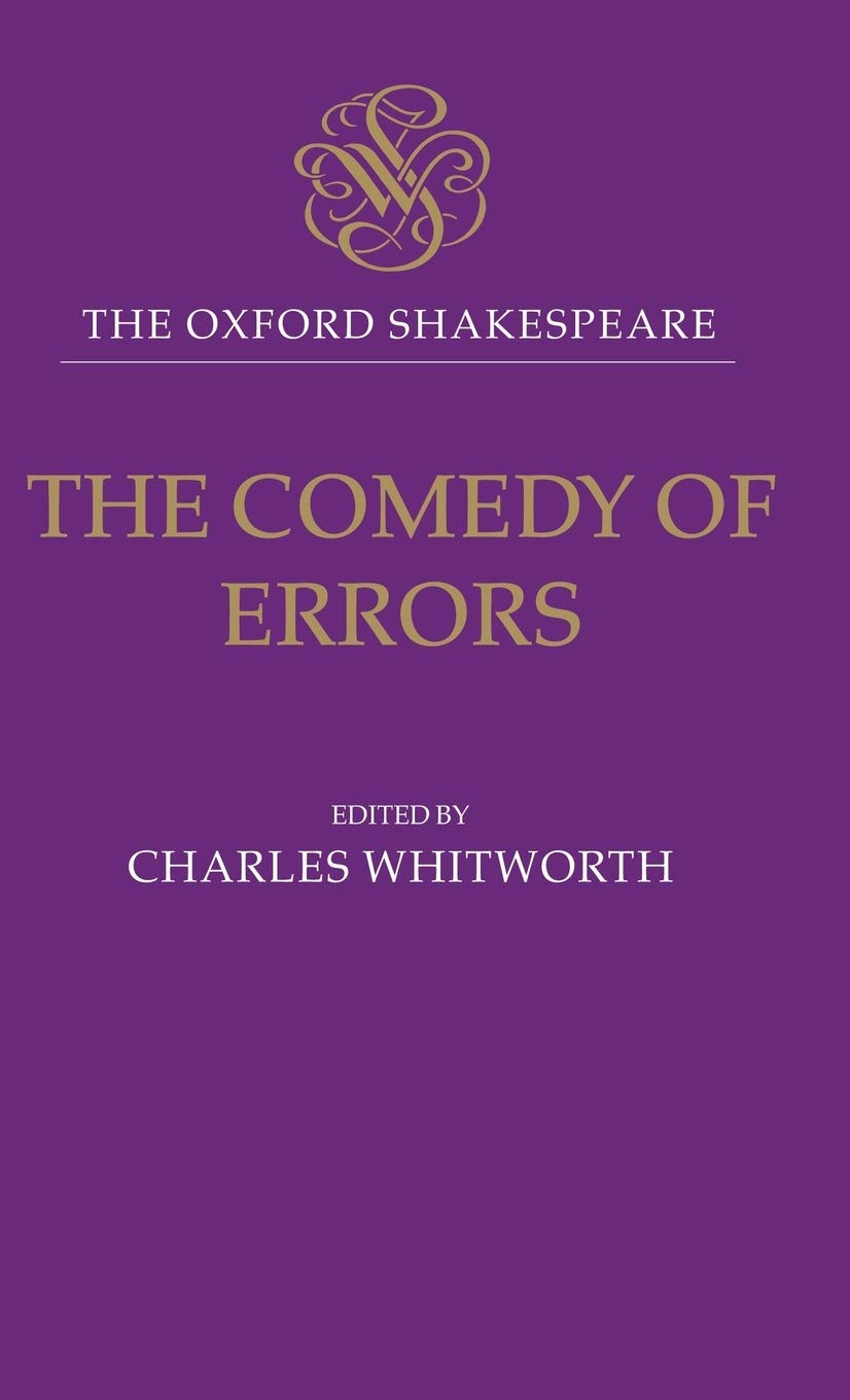 The Comedy Of Errors: The Oxford Shakespearethe Comedy Of Errors (The ^Aoxford Shakespeare)