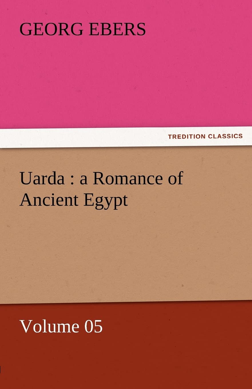 Uarda: A Romance of Ancient Egypt  Volume 05,Used