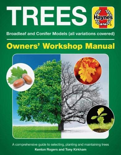 Trees Owners' Workshop Manual: Broadleaf And Conifer Models (All Variations Covered) * A Comprehensive Guide To Selecting, Plant