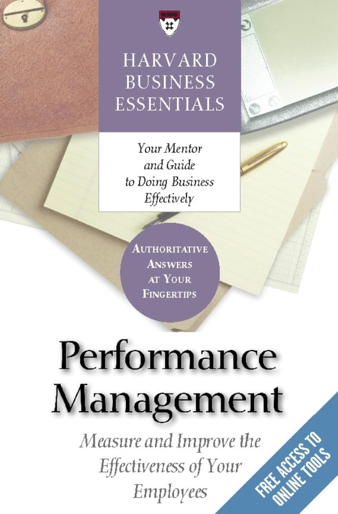 Harvard Business Essentials: Performance Management: Measure and Improve the Effectiveness of Your Employees,New