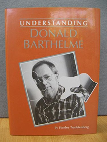 Understanding Donald Barthelme (Understanding Contemporary American Literature),Used