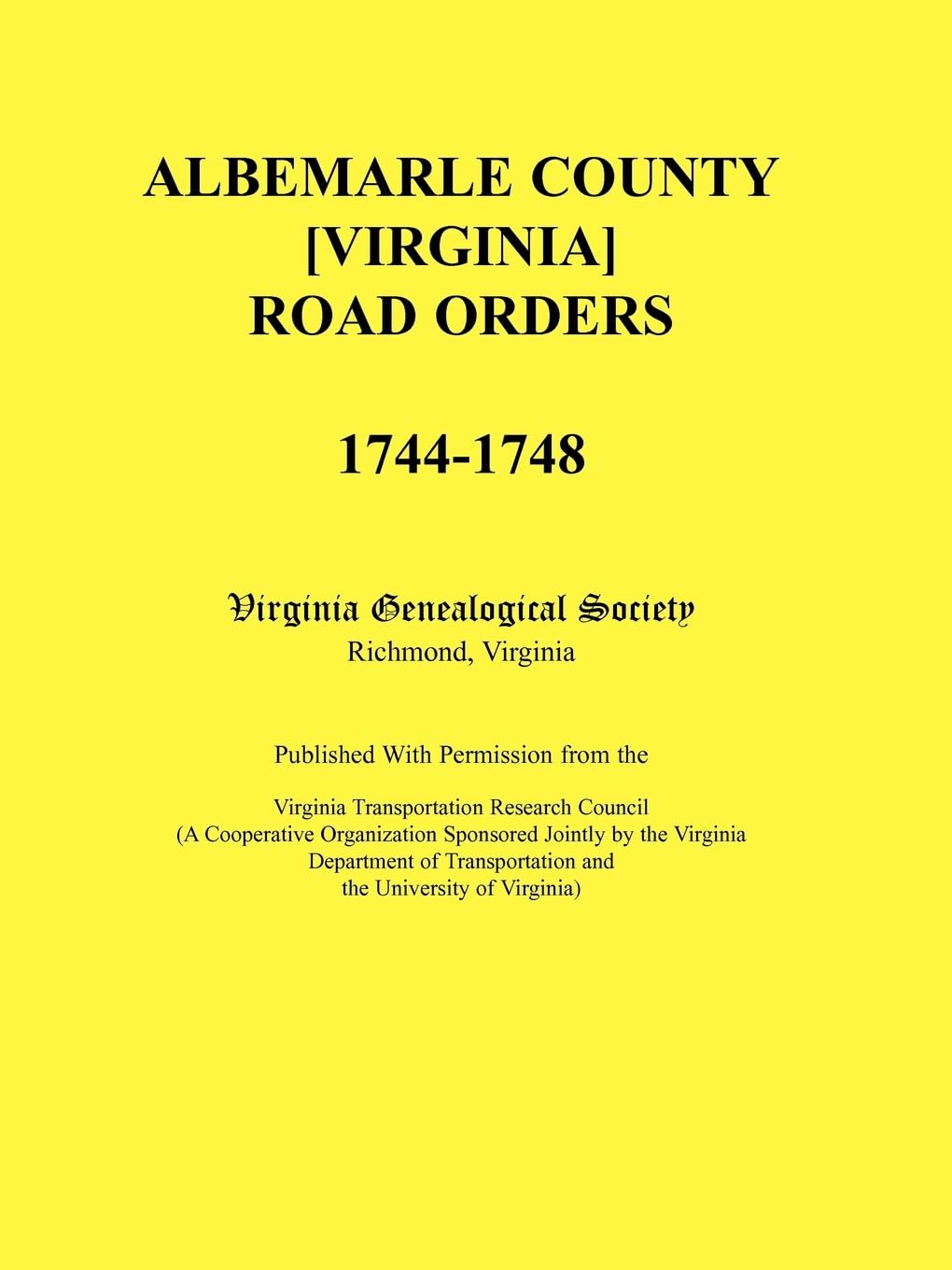 Albemarle County [Virginia] Road Orders, 17441748. Published With Permission from the Virginia Transportation Research Council ,Used