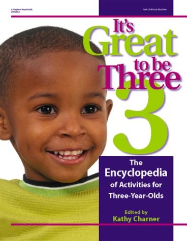 It's Great to Be Three: The Encyclopedia of Activities for ThreeYearOlds,Used