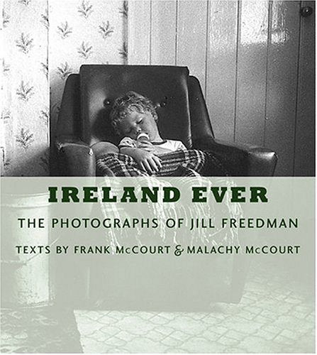 Ireland Ever: The Photographs Of Jill Freedman,Used