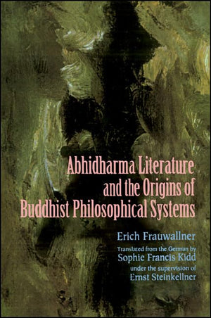 Studies in Abhidharma Literature and the Origins of Buddhist Philosophical Systems: Translated from the German by Sophie Francis,Used