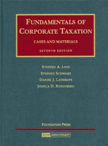 Fundamentals of Corporate Taxation: Cases and Materials, 7th Edition,New