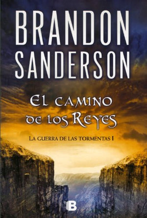 El Camino De Los Reyes (El Archivo De Las Tormentas 1) (La Guerra De Las Tormentas / The Stormlight Archive, 1) (Spanish Edition