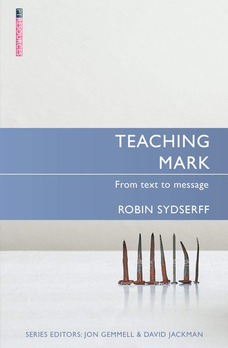 Teaching Mark: From Text To Message (Proclamation Trust)