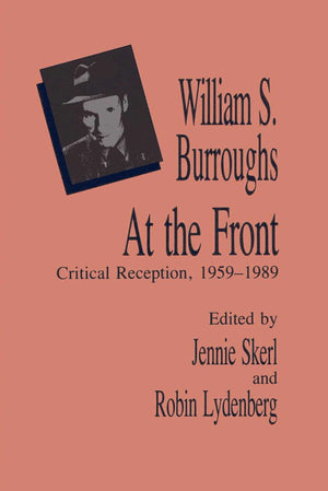 William S. Burroughs At The Front: Critical Reception, 1959  1989,Used