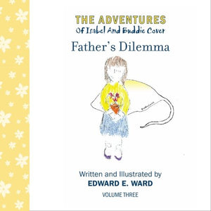 Father's Dilemma (The Adventures of Isabel and Buddie Cover, Vol. 3),New