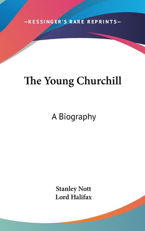 The Young Churchill: A Biography,New