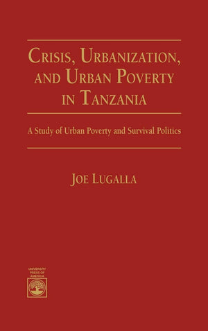 Crisis, Urbanization, and Urban Poverty in Tanzania,Used