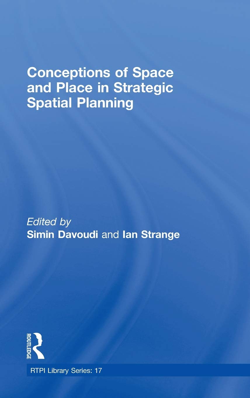 Conceptions of Space and Place in Strategic Spatial Planning (RTPI Library Series),Used