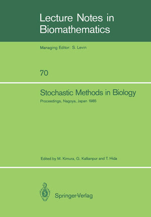 Stochastic Methods in Biology: Proceedings of a Workshop held in Nagoya, Japan July 812 1985 (Lecture Notes in Biomathematics, ,Used