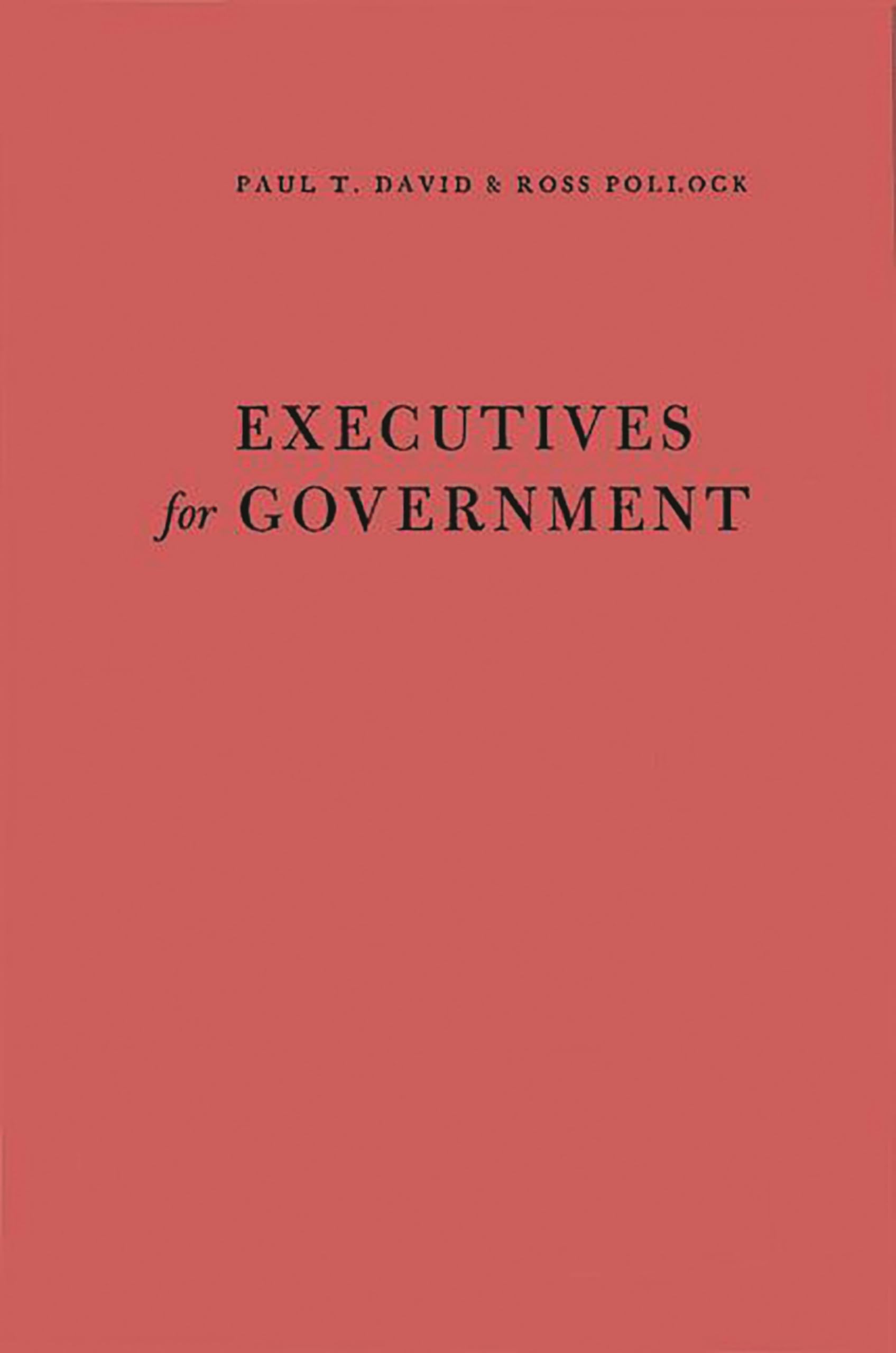 Executives For Government: Central Issues Of Federal Personnel Administration,Used