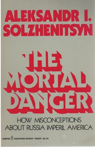 The Mortal Danger: How Misconceptions About Russia Imperil America,Used