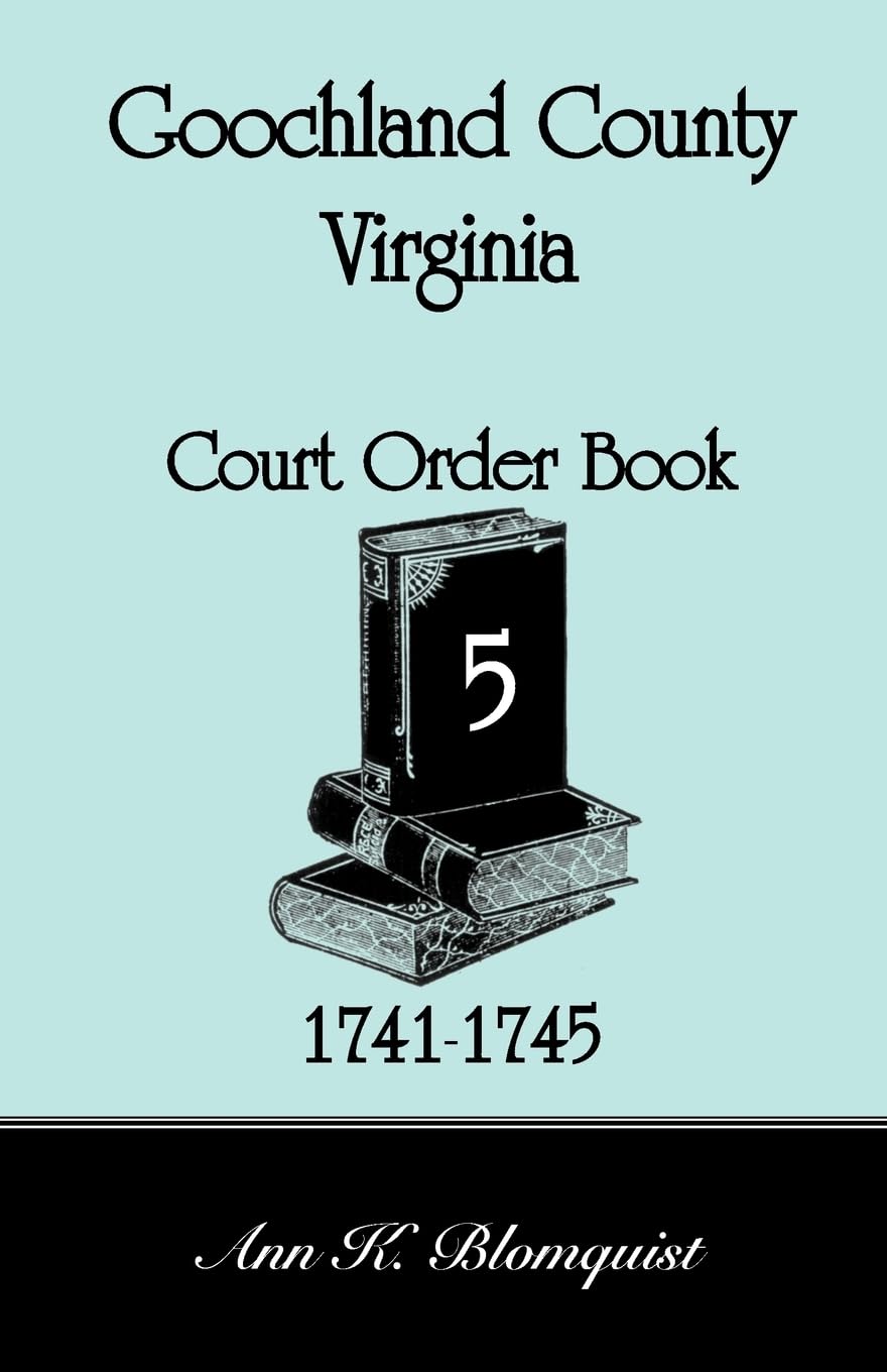 Goochland County, Virginia Court Order Book 5, 17411745,Used