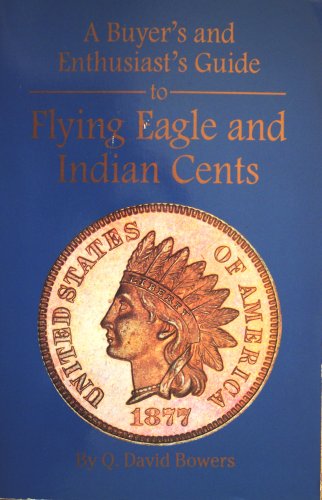A Buyer's and Enthusiast's Guide to Flying Eagle and Indian Cents,Used