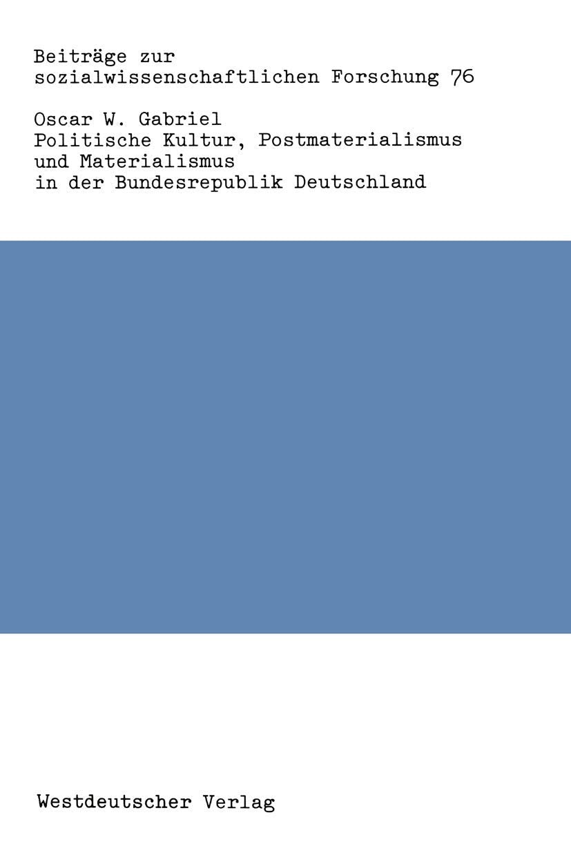 Politische Kultur, Postmaterialismus Und Materialismus In Der Bundesrepublik Deutschland (Beitrge Zur Sozialwissenschaftlichen F,Used