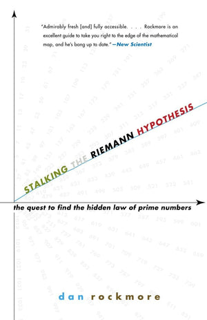 Stalking the Riemann Hypothesis: The Quest to Find the Hidden Law of Prime Numbers-New
