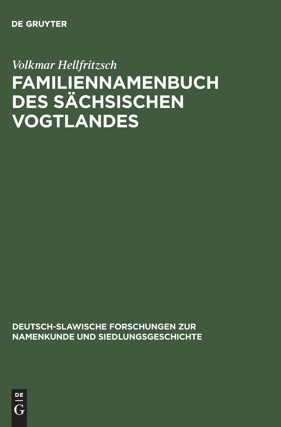 Familiennamenbuch des schsischen Vogtlandes: Auf der Grundlage des Materials der Kreise Plauen und Oelsnitz (Deutschslawische F,Used
