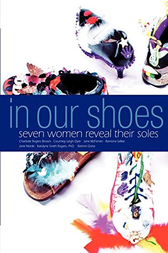 In Our Shoes: Seven Women Reveal Their Soles,Used