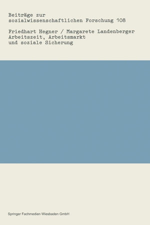 Arbeitszeit, Arbeitsmarkt Und Soziale Sicherung: Ein Rckblick Auf Die Arbeitszeitdiskussion In Der Bundesrepublik Deutschland Na,Used