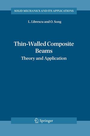 ThinWalled Composite Beams: Theory and Application (Solid Mechanics and Its Applications, 131),Used