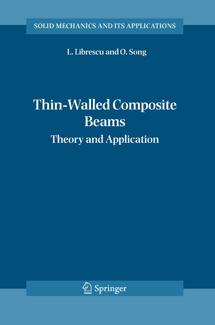 ThinWalled Composite Beams: Theory and Application (Solid Mechanics and Its Applications, 131),Used