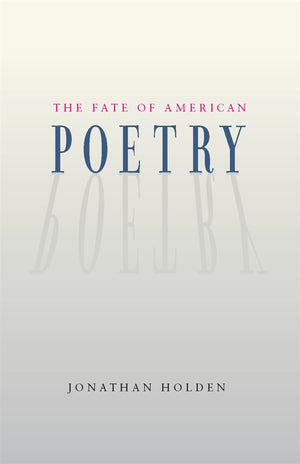 The Fate Of American Poetry,New