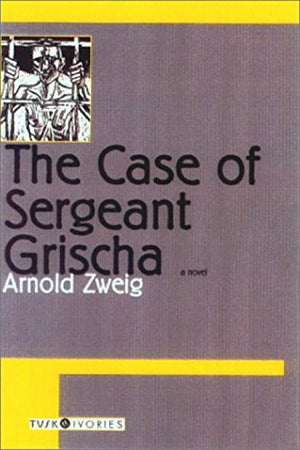 The Case Of Sergeant Grischa