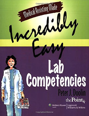 Medical Assisting Made Incredibly Easy: Lab Competencies,New