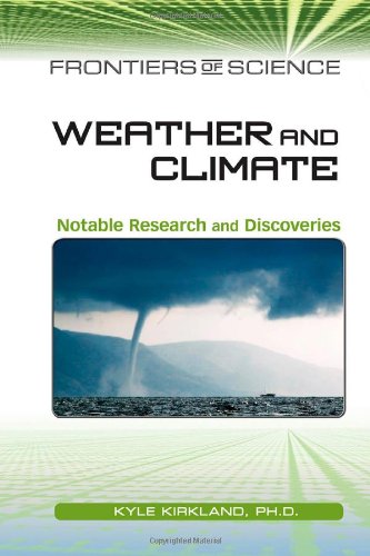 Weather And Climate: Notable Research And Discoveries (Frontiers Of Science),New
