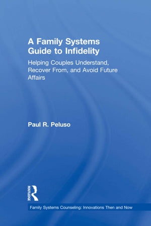 A Family Systems Guide to Infidelity (Family Systems Counseling: Innovations Then and Now),Used