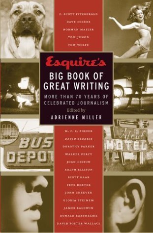 Esquire's Big Book of Great Writing: More than 70 Years of Celebrated Journalism,New