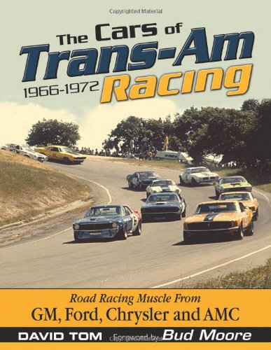The Cars of TransAm Racing 19661972: Road Racing Muscle From GM, Ford, Chrysler, and AMC,Used