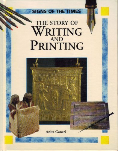 The Story of Writing and Printing (Signs of the Times),Used