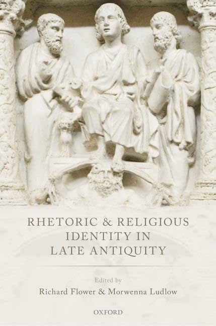Rhetoric and Religious Identity in Late Antiquity,Used